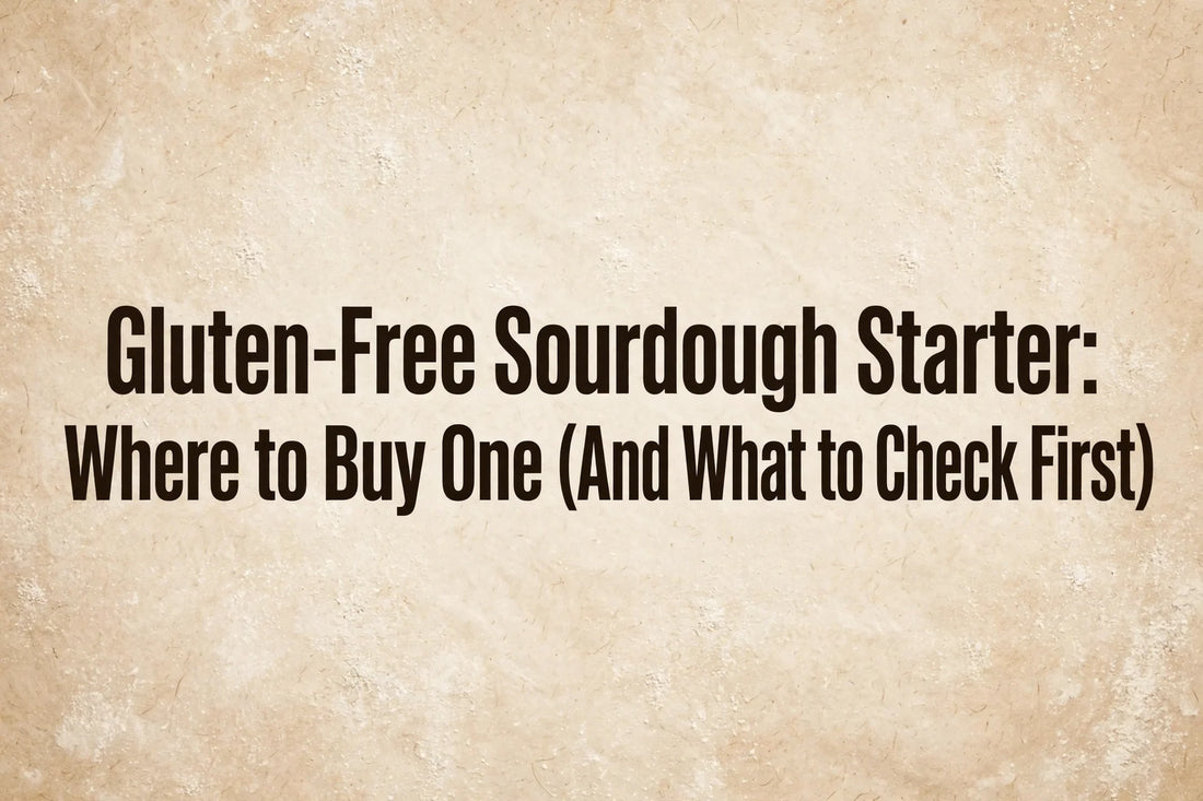 Gluten-Free Sourdough Starter: Where to Buy One (And What to Check First) — title text on a warm cream and kraft flour-dust background