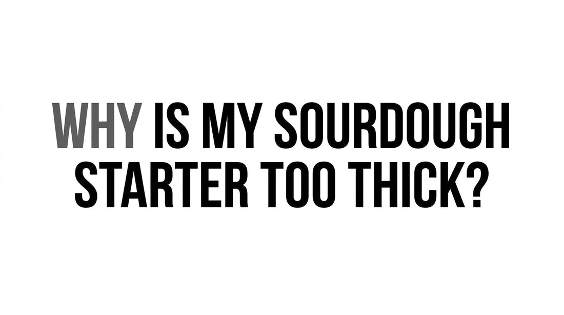 Sourdough Starter Too Thick? Troubleshooting Guide - Squirrelly Girl Starter