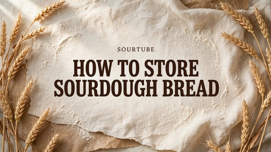 How to Store Sourdough Bread — SourTube featured title card